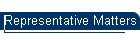 Representative Matters